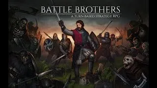 Battle Brothers (ВЕРСИЯ ИГРЫ 1.1.0.8 режим ветеран ironman)