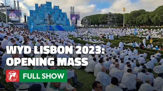 World Youth Day Lisbon 2023 OPENING MASS