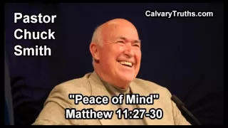 Peace of Mind, Matthew 11:27-30 - Pastor Chuck Smith - Topical Bible Study