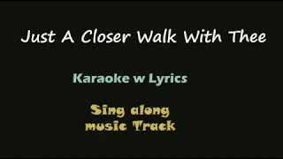 Just A Closer Walk With Thee - Karaoke w Lyrics