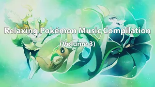 Relaxing Pokémon Music Compilation (Vol.3)