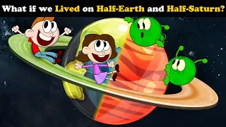 What if we Lived on Half-Earth and Half-Saturn? + more videos | #aumsum #kids #education #whatif
