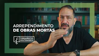 Luciano Subirá - ARREPENDIMENTO DE OBRAS MORTAS | FD#16