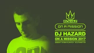 DJ Hazard  - On A Mission Southampton 2017