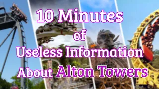 10 Minutes of Useless Information About Alton Towers