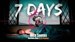 Nico Santos - 7 Days (Bachata Remix by 🎧DJ Ramon🎧)