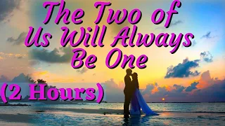 The Two of Us Will Always Be One 2 hour loop (Daryl Bennett)