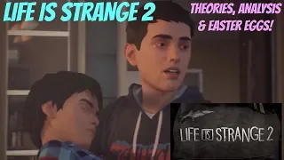 Life Is Strange 2 - Theories, Analysis and Easter Eggs!