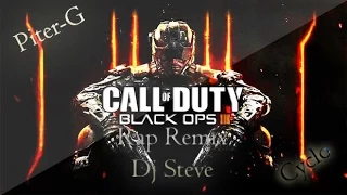 Call Of Duty Black Ops 3 - Piter g & Cyclo Rapstep Remix Dj Steve