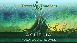 Desert Dwellers - Asudha Yoga Dub Grooves [Full Album]