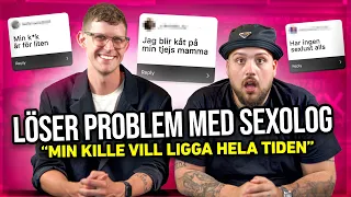 "MIN KILLE VILL LIGGA HELA TIDEN" | Löser problem med SEXOLOG!! **HJÄLP**