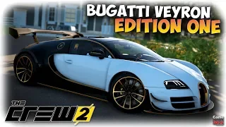 The Crew 2 | Эксклюзивная Bugatti Veyron Edition One | Тюнинг и тестдрайв