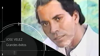 José Velez - Grandes éxitos