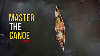 MASTER the CANOE | Learn About Canoes and Canoeing