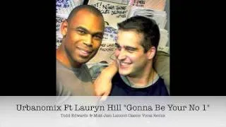 Urbanomix ft Lauryn Hill "Gonna Be Your No 1" Todd Edwards & Matt Jam Lamont Classic Vocal