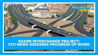 Suame Interchange Project: Citi News assesses progress of work