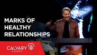 Marks of Healthy Relationships - Colossians 4:7-9 - Skip Heitzig