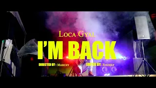 I'M BACK - Loca Dope Gyal (Official Video)