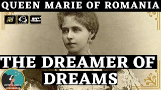 The Dreamer of  Dreams by Queen Marie of Romania - FULL Audiobook 🎧📖