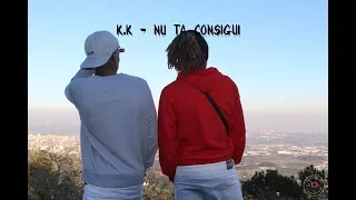 K.K - Nu ta consigui (Video Oficial)