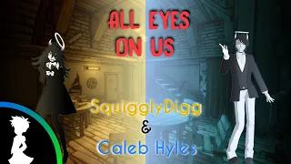 All Eyes On Us SquigglyDigg & Caleb Hyles