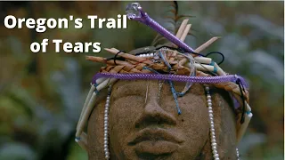 Oregon's Trail of Tears: Exploring Amanda's Trail and a dark Oregon history