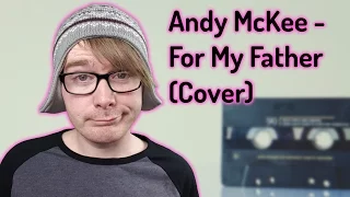 ANDY MCKEE - FOR MY FATHER (Acoustic Guitar Cover)