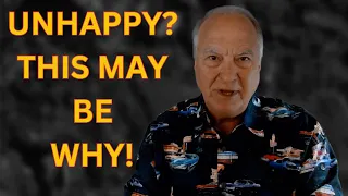 UNHAPPY? THIS MAY BE THE REASON WHY!