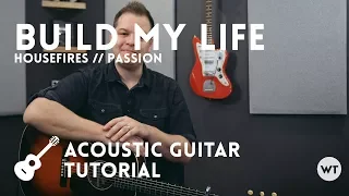 Build My Life - Passion, Housefires - Tutorial (acoustic guitar)