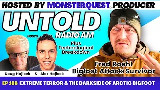 Extreme Terror & the Darkside of Arctic Bigfoot with Fred Roehl | Untold Radio AM #188