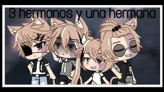 ☁️3 hermanos y 1 hermana ☁️ cap1