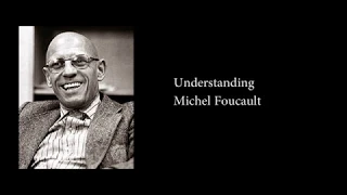 Understanding Michel Foucault
