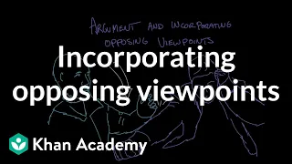 Incorporating opposing viewpoints | Reading | Khan Academy