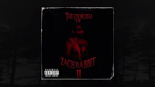 ZACH RABBIT - THE EXORCISM OF ZACH RABBIT II (FULL ALBUM) (MEMPHIS 66.6 EXCLUSIVE)