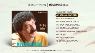 Ağlama Gözlerim (Müslüm Gürses) Official Audio #ağlamagözlerim #müslümgürses - Esen Müzik