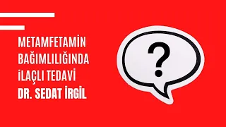 METAMFETAMİN BAĞIMLILIĞI TEDAVİSİ VE TEDAVİ AŞAMALARI