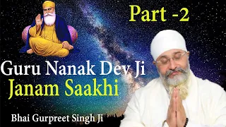 Guru Nanak Dev Ji Janam Saakhi | Bhai Gurpreet Singh Ji | RinKu Veer Ji Katha | Itihas | Part-2