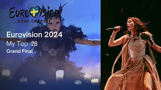 EUROVISION 2024 | MY TOP 26 | GRAND FINAL