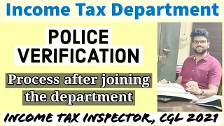 Process after Joining the Income tax department: Police Verification #incometaxinspector #cbdt #cgl