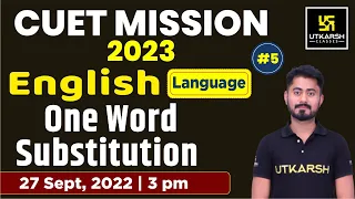 One Word Substitution | English Language #5 | CUET Mission 2023 | By Mahendra Sir | Utkarsh CUET