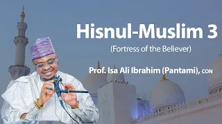 Hisnul-Muslim 3  - Prof. Isa Ali Pantami CON