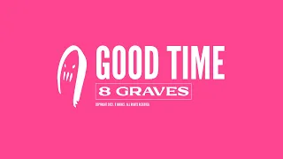 8 Graves - Good Time