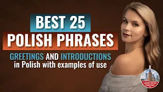 Best 25 Polish Phrases -  Greetings and Introductions in Polish with examples of use