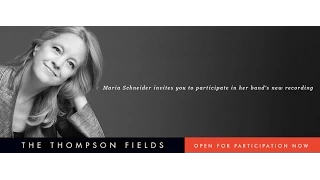 Welcome to Maria Schneider's brand new recording project "The Thompson Fields"!