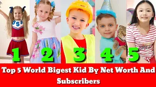 TOP 5 World Richest Kid & Biggest Kid Youtuber By Subscribers | Kid Diana Show Like Nastya Vlad&Niki