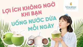 Lợi ích không ngờ khi bạn uống nước dừa mỗi ngày