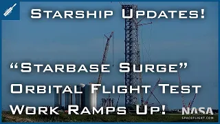 SpaceX Starship Updates! “Starbase Surge” Starship Orbital Flight Test Work Ramps Up! TheSpaceXShow