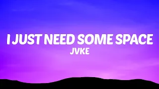 JVKE - this is what space feels like (Lyrics) I just need some space