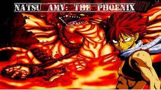 Natsu Dragneel AMV: The Phoenix