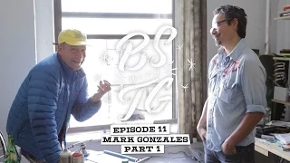 BS with TG : Mark Gonzales Part 1